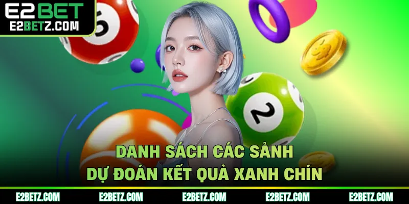 Danh sách các sảnh dự đoán kết quả xanh chín