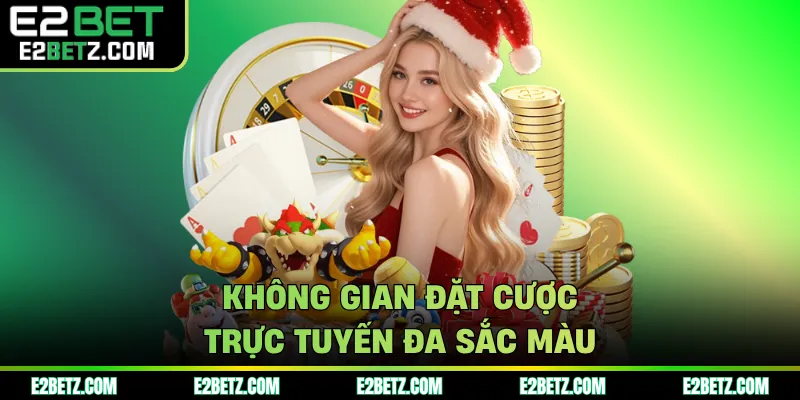 Không gian đặt cược trực tuyến đa sắc màu