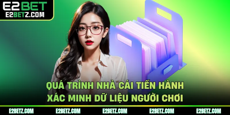 Quá trình nhà cái tiến hành xác minh dữ liệu người chơi