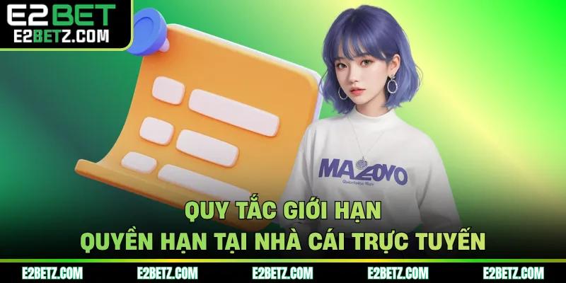 Quy tắc giới hạn quyền hạn tại nhà cái trực tuyến